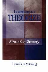 9780761909804-076190980X-Learning to Theorize: A Four-Step Strategy