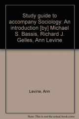 9780394332772-0394332776-Study guide to accompany Sociology: An introduction [by] Michael S. Bassis, Richard J. Gelles, Ann Levine