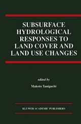 9781461378143-1461378141-Subsurface Hydrological Responses to Land Cover and Land Use Changes