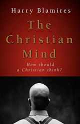 9781573833233-1573833231-The Christian Mind: How Should a Christian Think?