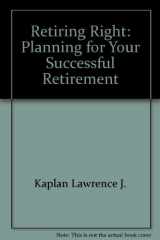 9780895292988-089529298X-Retiring Right: Planning for Your Successful Retirement