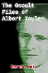 9781449541958-144954195X-The Occult Files of Albert Taylor: A Collection of Mysterious Cases from the World of the Supernatural
