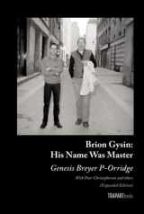9789198755756-9198755757-Brion Gysin: His Name Was Master: (Expanded Edition)