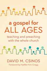 9781506473949-1506473946-A Gospel for All Ages: Teaching and Preaching with the Whole Church