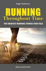 9781782552413-1782552413-Running Throughout Time: The Greatest Running Stories Ever Told