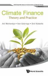 9789814641807-9814641804-CLIMATE FINANCE: THEORY AND PRACTICE (World Scientific the Economics of Climate Change)