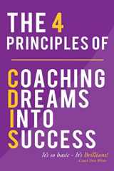 9781733942805-1733942807-The 4 Principles of Coaching Dreams Into Success