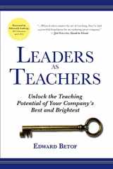 9781562869304-1562869302-Leaders as Teachers (Paperback): Unlock the Teaching Potential of Your Company's Best and Brightest