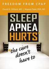 9781483423838-1483423832-Freedom from CPAP: Sleep Apnea Hurts, the Cure Doesn’t Have To