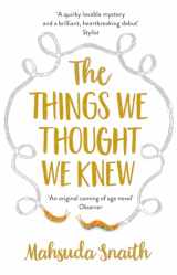 9781784162573-1784162574-The Things We Thought We Knew