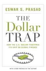 9780691168524-0691168520-The Dollar Trap: How the U.S. Dollar Tightened Its Grip on Global Finance