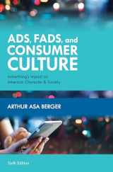 9781538137802-1538137801-Ads, Fads, and Consumer Culture: Advertising's Impact on American Character and Society