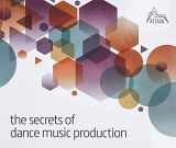 9780956446039-0956446035-The Secrets of Dance Music Production