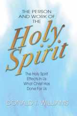 9781592441105-1592441106-The Person and Work of the Holy Spirit: The Holy Spirit Effects in Us What Christ Has Done For Us