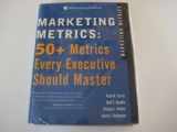 9780131873704-0131873709-Marketing Metrics: 50+ Metrics Every Executive Should Master