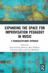 9780815392101-0815392109-Expanding the Space for Improvisation Pedagogy in Music: A Transdisciplinary Approach