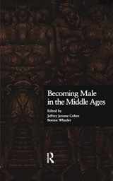 9780815328360-0815328362-Becoming Male in the Middle Ages (New Middle Ages)