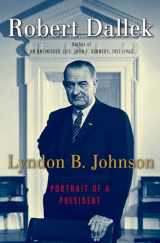 9780195159219-0195159217-Lyndon B. Johnson: Portrait of a President