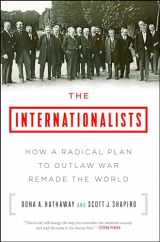 9781501109874-1501109871-The Internationalists: How a Radical Plan to Outlaw War Remade the World