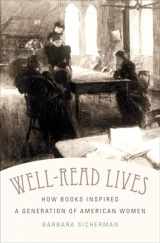 9780807839096-0807839094-Well-Read Lives: How Books Inspired a Generation of American Women