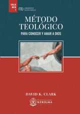9781948578806-1948578808-Metodo Teologico: Para Conocer y Amar a Dios (Fundamentos de Teologia Evangelica) (Spanish Edition)