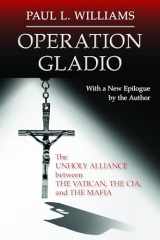 9781633884786-1633884783-Operation Gladio: The Unholy Alliance between the Vatican, the CIA, and the Mafia