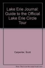 9780964330948-0964330946-Lake Erie Journal: Guide to the Official Lake Erie Circle Tour