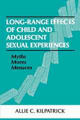 9780805809145-0805809147-Long-range Effects of Child and Adolescent Sexual Experiences: Myths, Mores, and Menaces