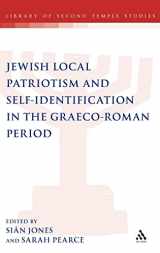 9781850758327-1850758328-Jewish Local Patriotism and Self-Identification in the Graeco-Roman Period (The Library of Second Temple Studies, 31)