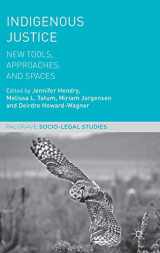 9781137606440-1137606444-Indigenous Justice: New Tools, Approaches, and Spaces (Palgrave Socio-Legal Studies)