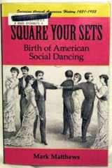 9780998165004-099816500X-Square Your Sets Birth of American Social Dancing
