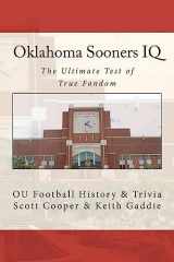 9780983792215-0983792216-Oklahoma Sooners IQ: The Ultimate Test of True Fandom (OU Football History & Trivia)