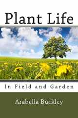 9781482036459-1482036452-Plant Life in Field and Garden
