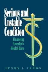 9780815700500-0815700504-Serious and Unstable Condition: Financing America's Health Care