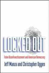 9780195341942-0195341945-Locked Out: Felon Disenfranchisement and American Democracy (Studies in Crime and Public Policy)