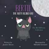 9781739891008-1739891007-Bertie the Very Blind Bat (The Bit Different Collection)