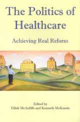 9781905785216-1905785216-The Politics of Healthcare: Achieving Real Reform