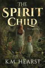 9781717144942-1717144942-The Spirit Child (Tessa Lamar Novels)