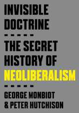 9780593735152-0593735153-Invisible Doctrine: The Secret History of Neoliberalism