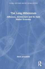 9781032244143-1032244143-The Long Millennium: Affluence, Architecture and Its Dark Matter Economy (Global Histories Before Globalisation)
