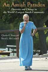 9780801893995-0801893992-An Amish Paradox: Diversity and Change in the World's Largest Amish Community (Young Center Books in Anabaptist and Pietist Studies)