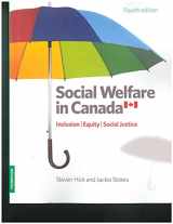 9781550772814-1550772813-Social Welfare in Canada, 4th Edition: Inclusion, Equity, and Social Justice