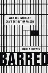 9781541675919-1541675916-Barred: Why the Innocent Can't Get Out of Prison