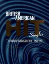 9780713482751-0713482753-British and American Hit Singles: 51 Years of Transatlantic Hits 1946-1997
