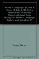 9780933104136-0933104138-Issues in Language: Studies in Honor of Robert J Di Pietro Presented to Him by His Students (Edward Sapir Monograph Series in Language, Culture, and Cognition, 9)