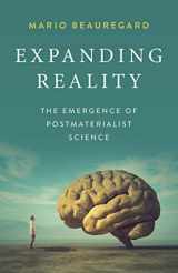 9781789047257-1789047250-Expanding Reality: The Emergence of Postmaterialist Science (Academic and Specialist)