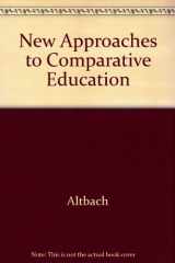 9780226015255-0226015254-New Approaches to Comparative Education