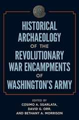 9780813056401-0813056403-Historical Archaeology of the Revolutionary War Encampments of Washington’s Army