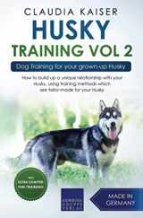 9781699597286-1699597286-Husky Training Vol. 2: Dog Training for your grown-up Husky