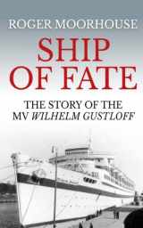 9781981046065-1981046062-Ship of Fate: The Story of the MV Wilhelm Gustloff